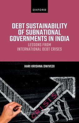 Debt Sustainability of Subnational Governments India: Lessons from International Crises