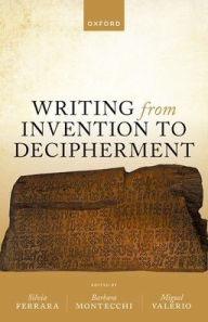 Online google book downloader Writing from Invention to Decipherment by Silvia Ferrara, Barbara Montecchi, Miguel Valerio 