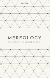 Ebook portugues free download Mereology 9780198908937 by A. J. Cotnoir, Achille C. Varzi