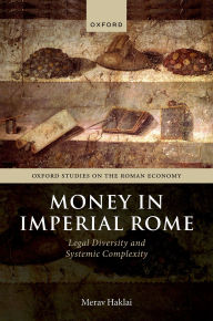 Book download free phone Money in Imperial Rome: Legal Diversity and Systemic Complexity in English