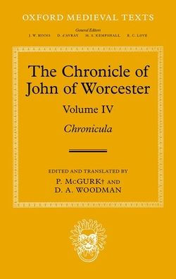 The Chronicle of John of Worcester: Volume IV: Chronicula