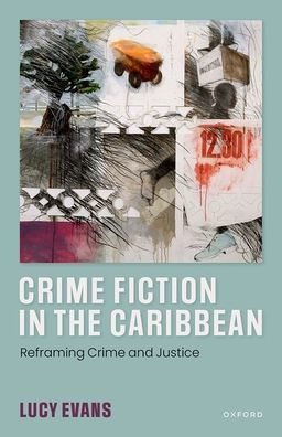 Crime Fiction the Caribbean: Reframing and Justice