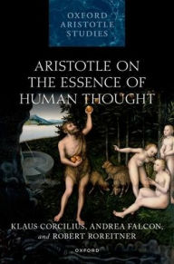 Title: Aristotle on the Essence of Human Thought, Author: Klaus Corcilius