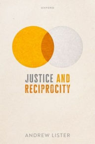 Title: Justice and Reciprocity, Author: Andrew Lister