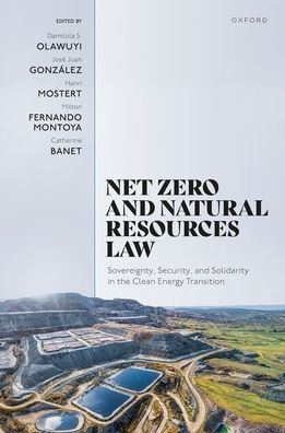 Net Zero and Natural Resources Law: Sovereignty, Security, and Solidarity in the Clean Energy Transition