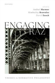 Title: Engaging Raz: Themes in Normative Philosophy, Author: Andrei Marmor
