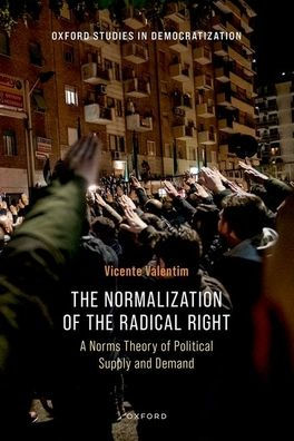 the Normalization of Radical Right: A Norms Theory Political Supply and Demand