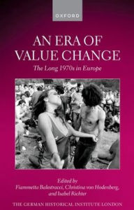 Title: An Era of Value Change: The Long 1970s in Europe, Author: Fiammetta Balestracci