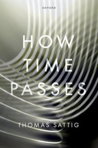 Title: How Time Passes, Author: Thomas Sattig