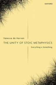 Ebooks download epub The Unity of Stoic Metaphysics: Everything is Something