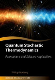 Title: Quantum Stochastic Thermodynamics: Foundations and Selected Applications, Author: Philipp Strasberg