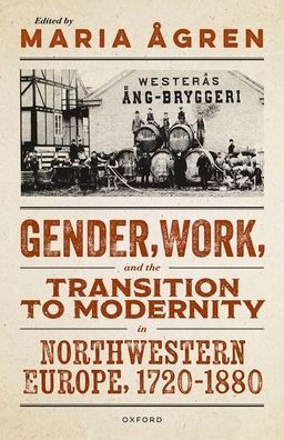 Gender, Work, and the Transition to Modernity Northwestern Europe, 1720-1880