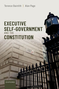 Title: Executive Self-Government and the Constitution, Author: Terence Daintith