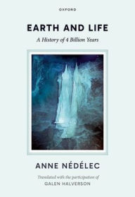 Title: Earth and Life: A History of Four Billion Years, Author: Anne Nédélec