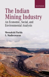 Title: The Indian Mining Industry: An Economic, Social, and Environmental Analysis, Author: Meenakshi Parida