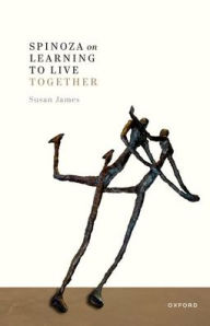 Title: Spinoza on Learning to Live Together, Author: Susan James