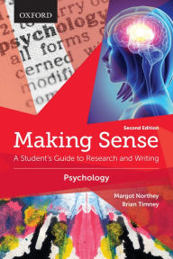Title: Making Sense in Psychology: A Student's Guide to Research and Writing / Edition 2, Author: Margot Northey