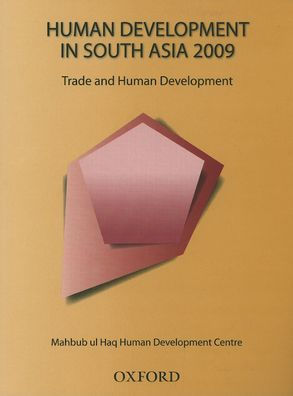 Human Development in South Asia 2009: Trade and Human Development in South Asia