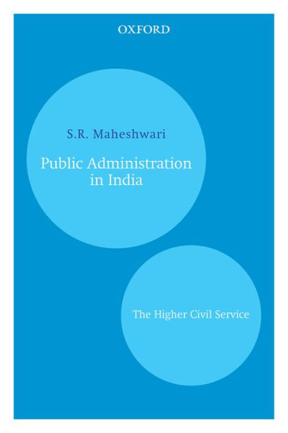 Public Administration in India: The Higher Civil Service by S.R ...