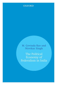 Title: The Political Economy of Federalism in India, Author: M. Govinda Rao