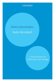 Title: India Revisited: Conversations on Continuity and Change, Author: Ramin Jahanbegloo