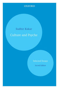 Title: Culture and Psyche: Selected Essays, Author: Sudhir Kakar