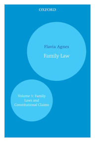 Title: Family Law: Volume 1: Family Laws and Constitutional Claims, Author: Flavia Agnes