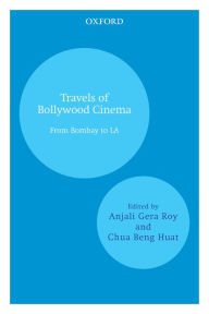 Title: Travels of Bollywood Cinema: From Bombay to LA, Author: Anjali Gera Roy