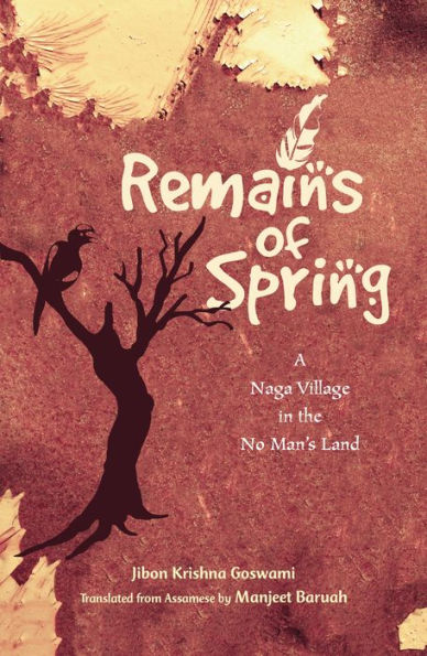 Remains of Spring: A Naga Village in the No Man's Land