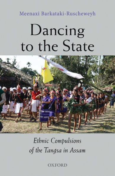 Dancing to the State: Ethnic Compulsions of the Tangsa in Assam