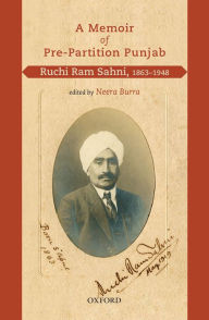 Title: A Memoir of Pre-Partition Punjab: Ruchi Ram Sahni, 1863-1948, Author: Neera Burra