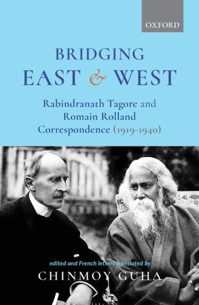 Bridging East and West: Rabindranath Tagore and Romain Rolland Correspondence (1919-1940)