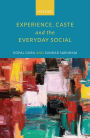 Experience, Caste, and the Everyday Social