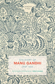 Title: The Diary of Manu Gandhi: 1943-1944, Author: Tridip Suhrud