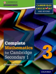 Title: Complete Mathematics for Cambridge Secondary 1 Student Book 3: For Cambridge Checkpoint and beyond, Author: Deborah Barton