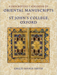 Title: Descriptive Catalogue of Oriental Manuscripts at St John's College, Oxford, Author: St Johns College