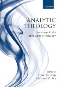 Title: Analytic Theology: New Essays in the Philosophy of Theology, Author: Oliver D. Crisp