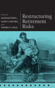 Title: Restructuring Retirement Risks, Author: David Blitzstein