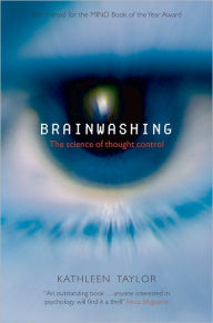 Title: Brainwashing: The Science of Thought Control, Author: Kathleen Taylor