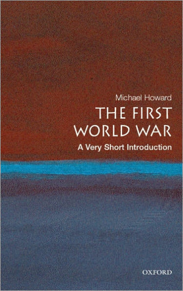 The First World War: A Very Short Introduction / Edition 1