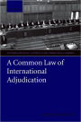 A Common Law of International Adjudication