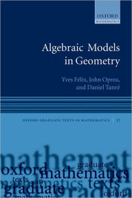 Title: Algebraic Models in Geometry, Author: Yves Fi'Alix