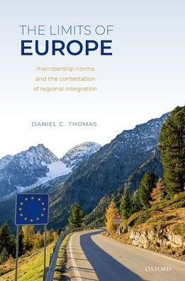 the Limits of Europe: Membership Norms and Contestation Regional Integration