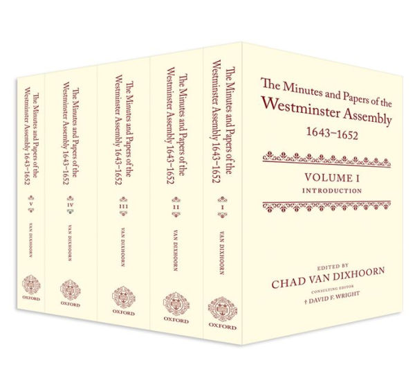 The Minutes and Papers of the Westminster Assembly, 1643-1653 (5 Volume Set)