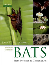 Title: Bats: From Evolution to Conservation / Edition 2, Author: John D. Altringham