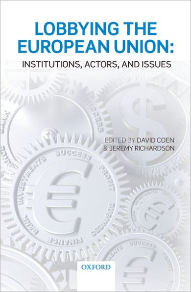 Lobbying the European Union: Institutions, Actors, and Issues