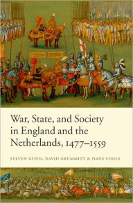 Title: War, State, and Society in England and the Netherlands 1477-1559 / Edition 1, Author: Steven  Gunn