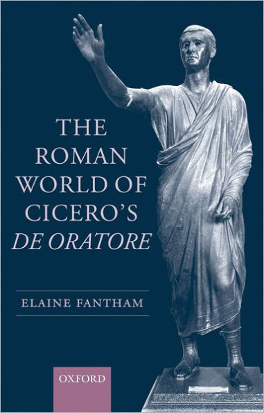 The Roman World of Cicero's De Oratore