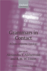 Title: Grammars in Contact: A Cross-Linguistic Typology, Author: Alexandra Y. Aikhenvald