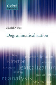 Title: Degrammaticalization, Author: Muriel Norde